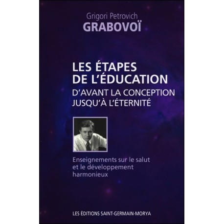 Les étapes de l'éducation d'avant la conception jusqu'à l'éternité