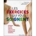 Les exercices qui vous soignent - Arthrose, bursite, entorse, maux de dos, ostéoporose, tendinite...