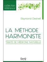 La méthode harmoniste - Traité de médecine naturelle