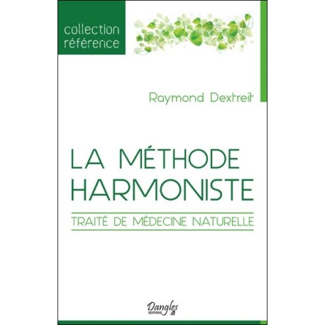 La méthode harmoniste - Traité de médecine naturelle