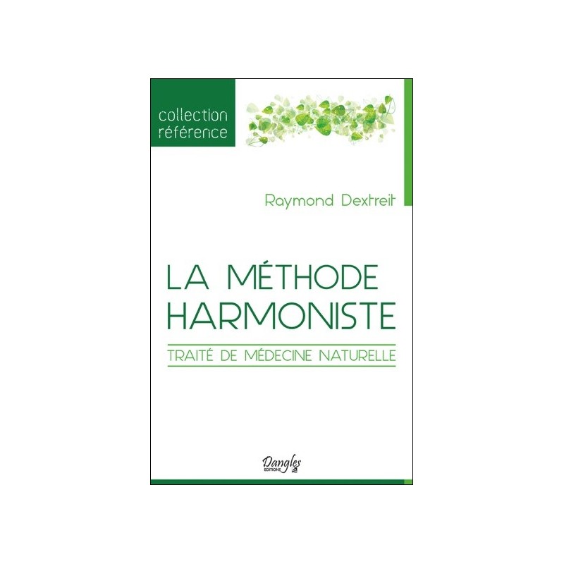 La méthode harmoniste - Traité de médecine naturelle