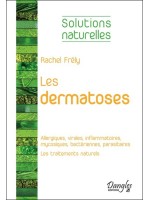 Les dermatoses - Allergiques, virales, inflammatoires, mycosiques, bactériennes, parasitaires