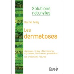 Les dermatoses - Allergiques. virales. inflammatoires. mycosiques. bactériennes. parasitaires