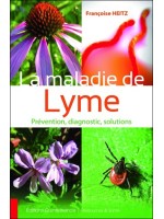 La maladie de Lyme - Prévention, diagnostic, solutions