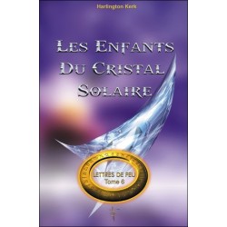 Les enfants du cristal solaire - Lettres de Feu T6