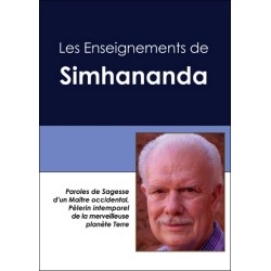 Les Enseignements de Simhananda - Paroles de Sagesse d'un Maître occidental. Pélerin intemporel de la planète Terre