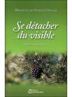 Se détacher du visible - Itinéraire libérateur