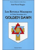 Les Rituels Magiques de l'Ordre Hermétique de la Golden Dawn