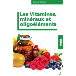 Les Vitamines. minéraux et oligoéléments - ABC