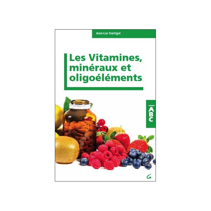 Les Vitamines, minéraux et oligoéléments - ABC