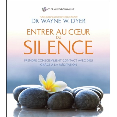 Entrer au coeur du silence - Prendre consciemment contact avec Dieu grâce à la méditation - Livre + CD