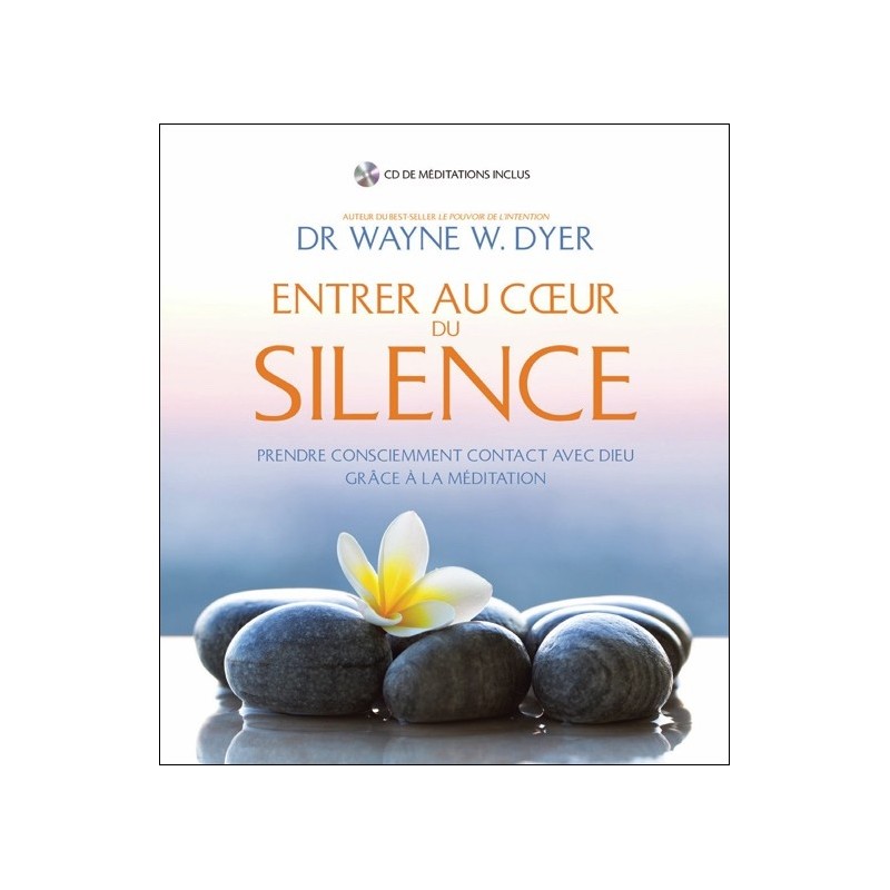 Entrer au coeur du silence - Prendre consciemment contact avec Dieu grâce à la méditation - Livre + CD