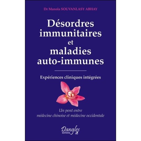 Désordres immunitaires et maladies auto-immunes - Expériences cliniques intégrées