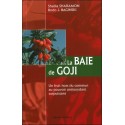 La baie de goji : Un fruit hors du commun au pouvoir antioxydant surpuissant