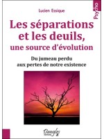 Les séparations et les deuils, une source d'évolution - Du jumeau perdu aux pertes de notre existence