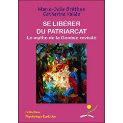 Se libérer du patriarcat - Le mythe de la Genèse revisité