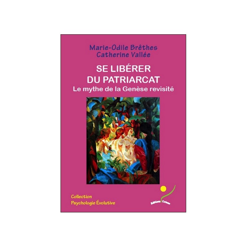 Se libérer du patriarcat - Le mythe de la Genèse revisité