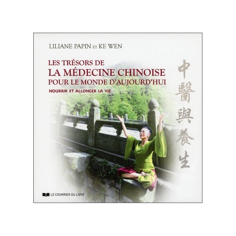 Les trésors de la médecine chinoise pour le monde d'aujourd'hui  - Nourrir et allonger la vie