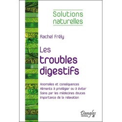 Les troubles digestifs - Solutions naturelles