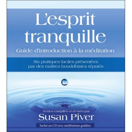 L'esprit tranquille - Guide d'introduction à la méditation - Livre + CD MP3