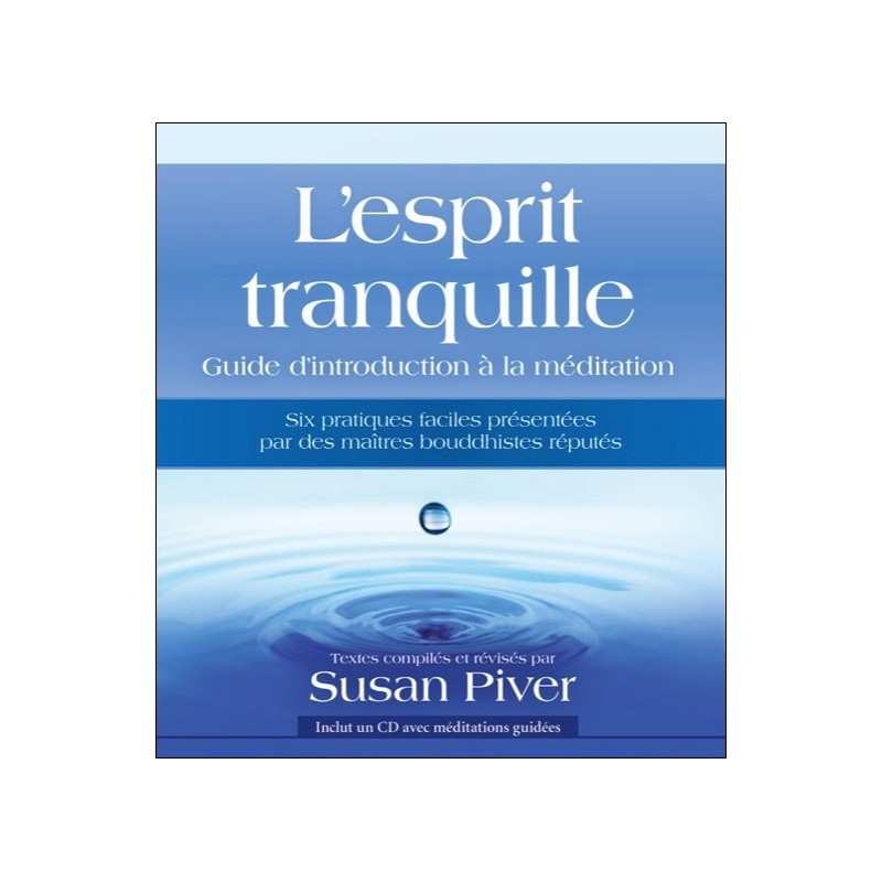 L'esprit tranquille - Guide d'introduction à la méditation - Livre + CD MP3