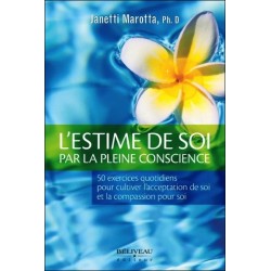 L'estime de soi par la pleine conscience - 50 exercices quotidiens