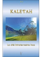 Kaletah - La cité intraterrestre inca