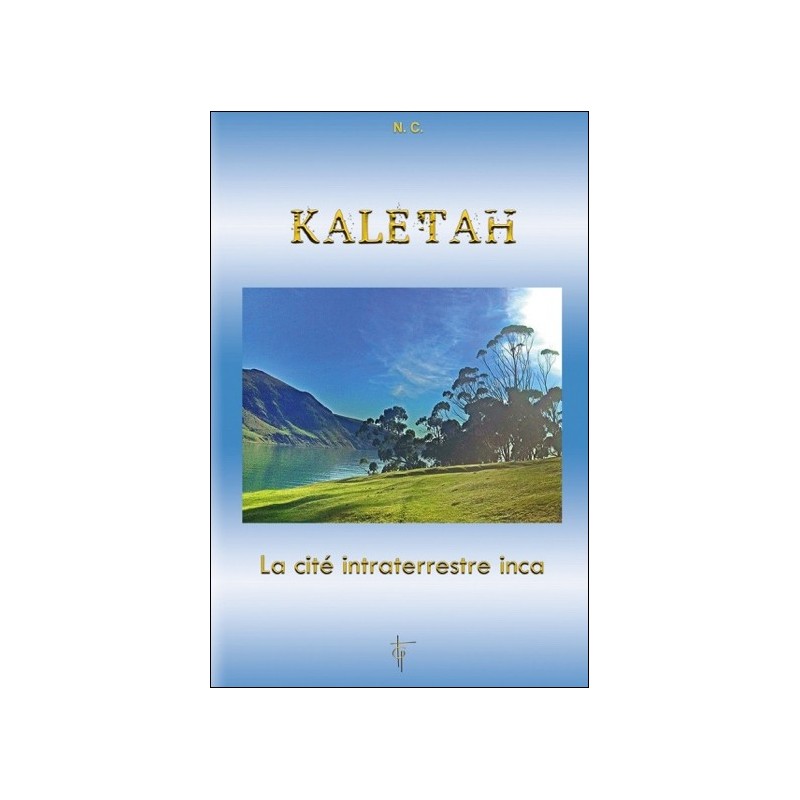 Kaletah - La cité intraterrestre inca