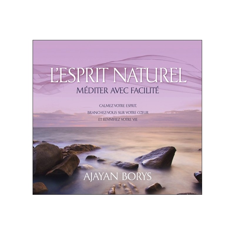 L'Esprit naturel - Méditer avec facilité - Livre audio 2 CD