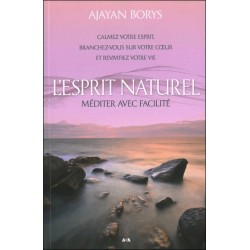 L'Esprit naturel - Méditer avec facilité
