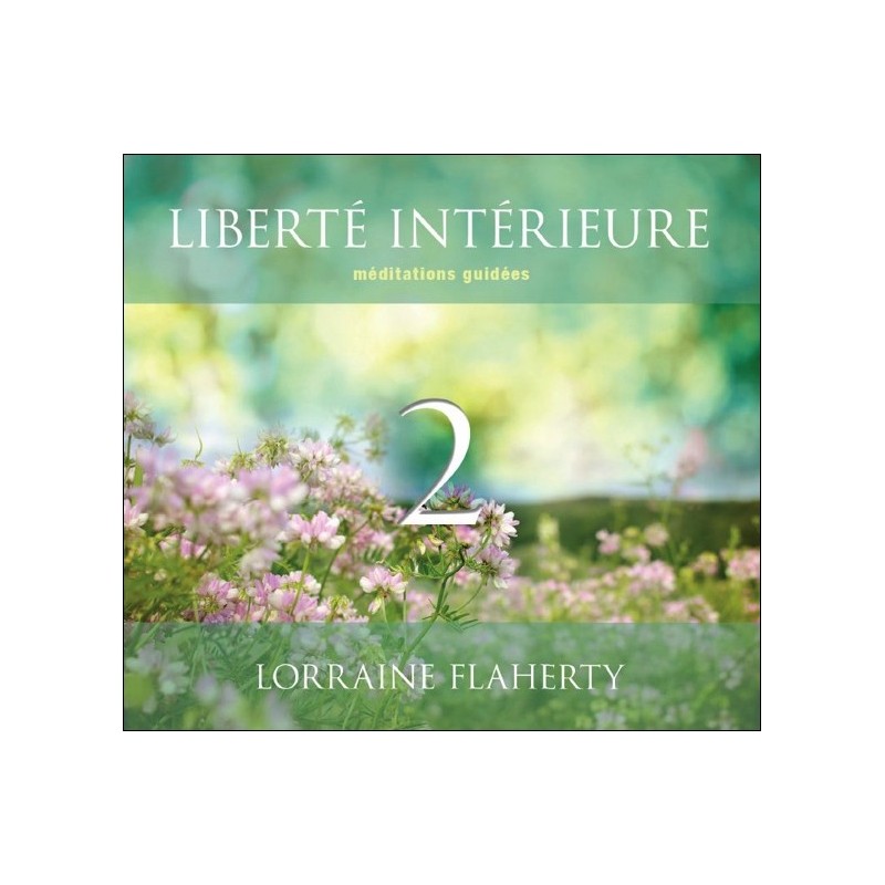 Liberté intérieure 2 - Méditations guidées - Livre audio 2CD