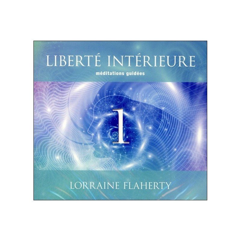 Liberté intérieure 1 - Méditations guidées - Livre audio 2CD