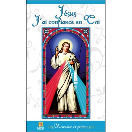 Jésus J'ai confiance en Toi - Neuvaine et prières