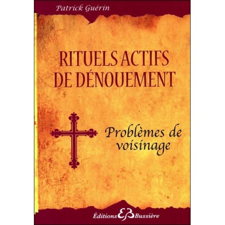 Rituels actifs de dénouement - Problèmes de voisinage