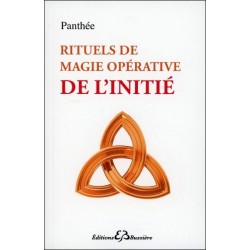 Rituels de magie opérative de l'initié