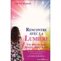 Rencontre avec la Lumière - Une histoire vraie pour éclairer nos vies