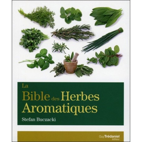 La Bible des Herbes Aromatiques