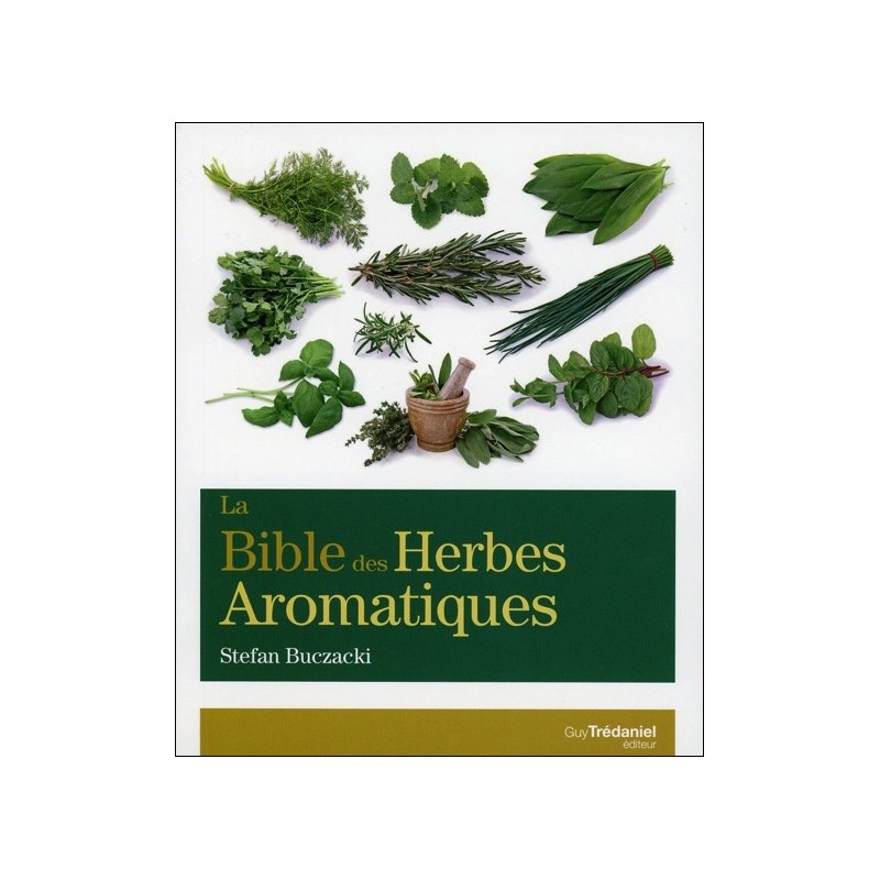 La Bible des Herbes Aromatiques