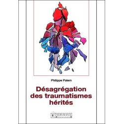 Désagrégation des traumatismes hérités