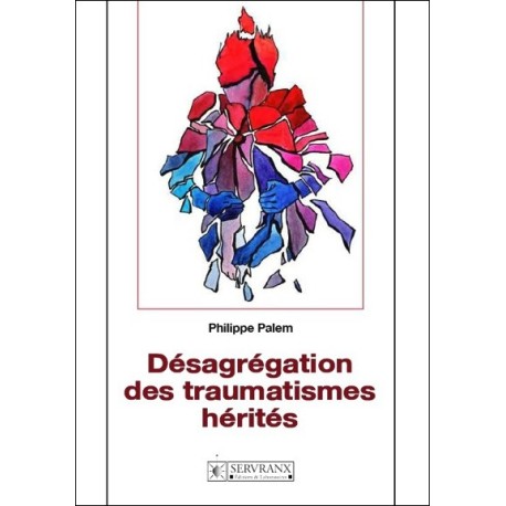 Désagrégation des traumatismes hérités