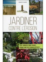 Jardiner contre l'érosion - Talus, remblais, dunes, berges... Venons à bout des terrains difficiles !