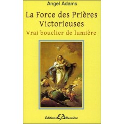 La Force des Prières Victorieuses - Vrai bouclier de lumière