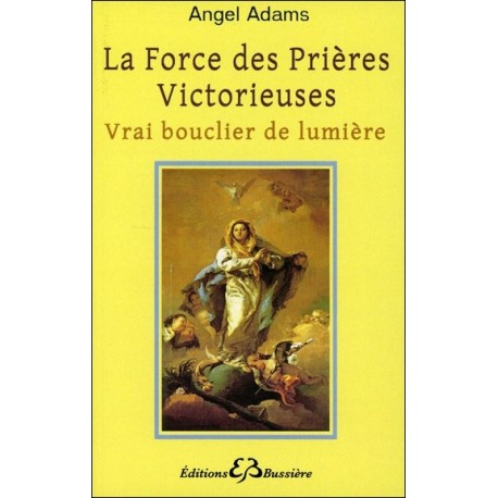 La Force des Prières Victorieuses - Vrai bouclier de lumière