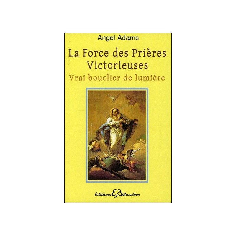 La Force des Prières Victorieuses - Vrai bouclier de lumière