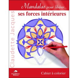 Mandalas pour libérer... ses forces intérieures