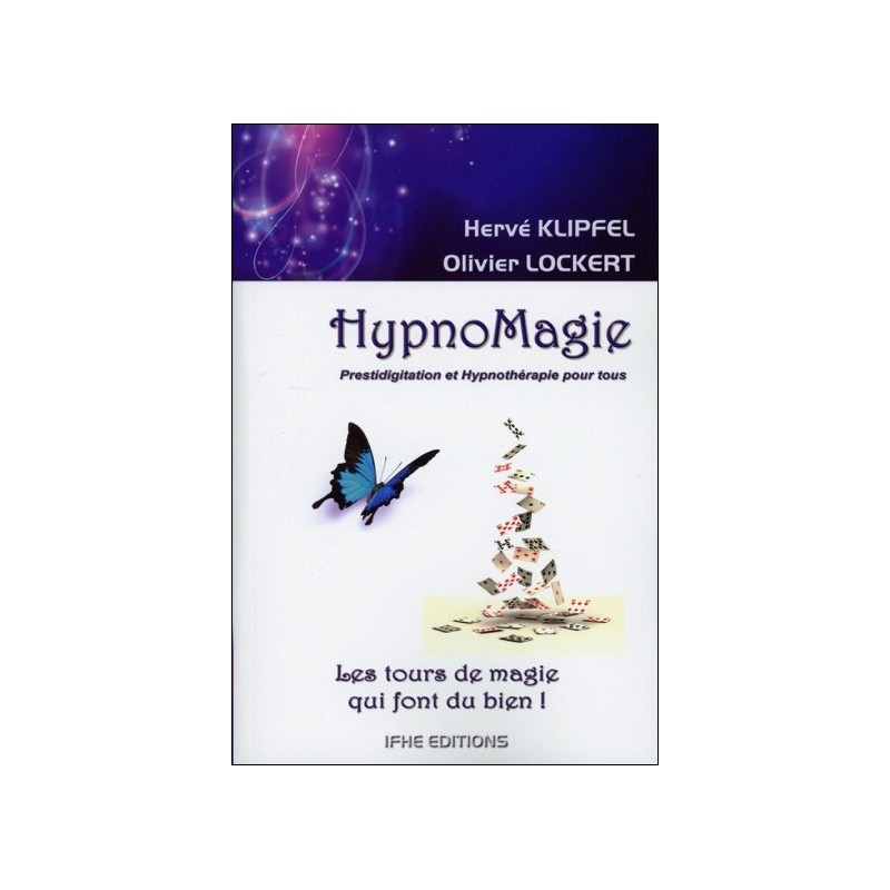 HypnoMagie - Les tours de magie qui font du bien - Cours pratique complet T1