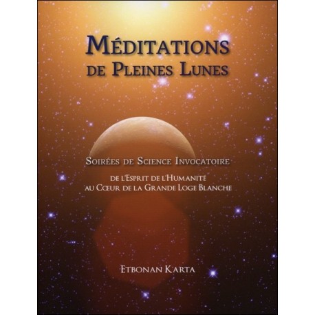 Méditations de Pleines Lunes - Soirées de Science Invocatoire - Livre + DVD