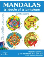 Mandalas à l'école et à la maison - Cahier d'activités pour les enfants de 7 à 12 ans