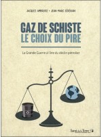 Gaz de schiste - Le choix du pire