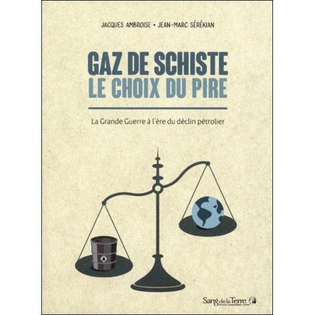 Gaz de schiste - Le choix du pire